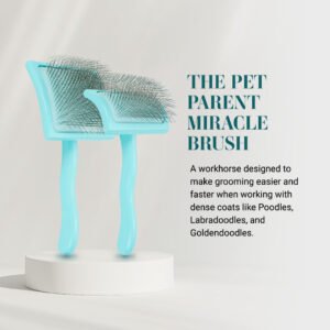The Pet Parent Miracle Brush - A workhorse designed to make grooming easier and faster when working with dense coats like Poodles, Labradoodles, and Goldendoodles.