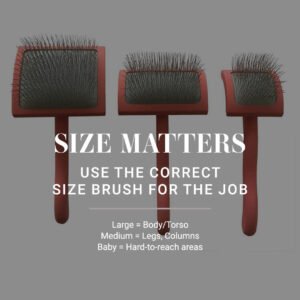 Size matters - use the correct size brush for the job. Large = Body/Torso. Medium = Legs, Columns. Baby = Hard-to-reach areas.